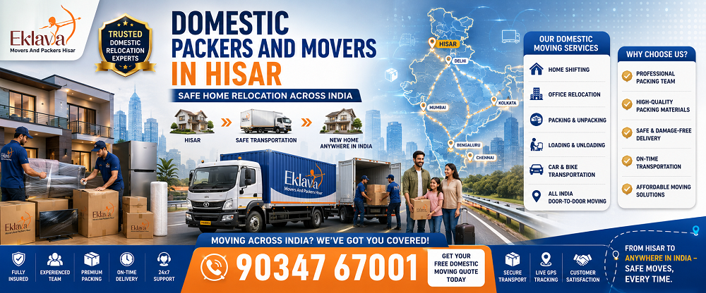 Domestic Packers and Movers in Hisar | Safe & Reliable Home Relocation Services